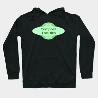 Compost The Rich Hoodie